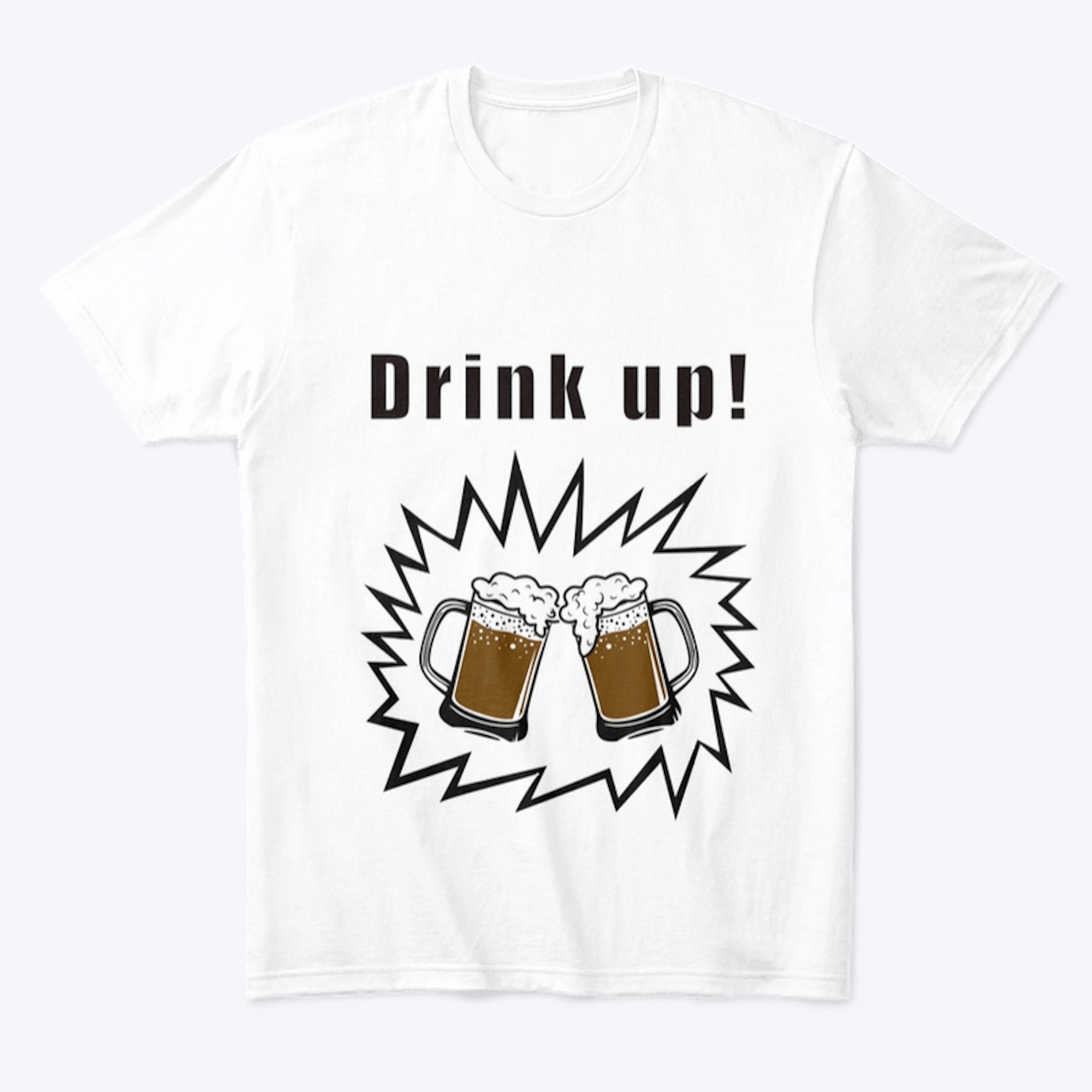 Unisex T-Shirt “Drink up”