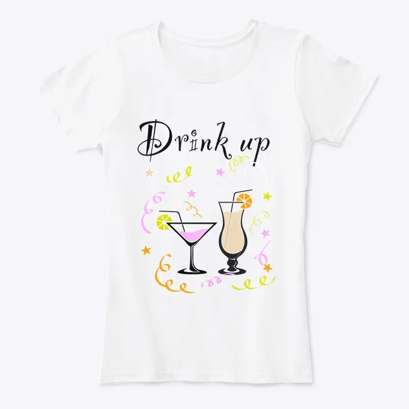 Drink up - women’s T-Shirt